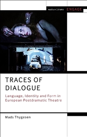 Buy Traces of Dialogue: Language, Identity and Form in European Postdramatic Theatre