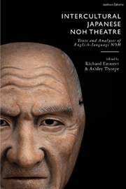 Buy Intercultural Japanese Noh Theatre: Texts and Analyses of English-language Noh