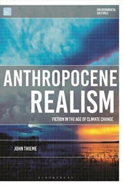 Buy Anthropocene Realism: Fiction in the Age of Climate Change