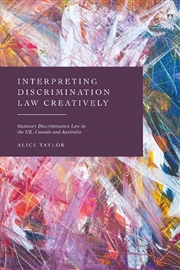 Buy Interpreting Discrimination Law Creatively: Statutory Discrimination Law in the UK, Canada and Austr