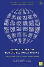 Buy Pedagogy of Hope for Global Social Justice: Sustainable Futures for People and the Planet