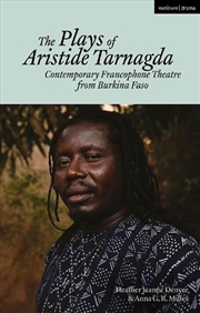 Buy The Plays of Aristide Tarnagda: Contemporary Francophone Theatre from Burkina Faso