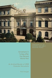 Buy Armenians in Turkey after the Second World War: An Archival Reader of USSR Consular Documents