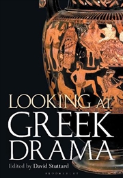 Buy Looking at Greek Drama: Origins, Contexts and Afterlives of Ancient Plays and Playwrights