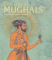 Buy The Great Mughals: Art, Architecture and