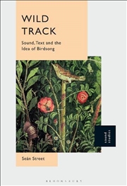 Buy Wild Track: Sound, Text and the Idea of Birdsong