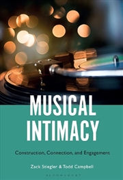 Buy Musical Intimacy: Construction, Connection, and Engagement