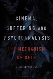 Buy Cinema, Suffering and Psychoanalysis: The Mechanism of Self