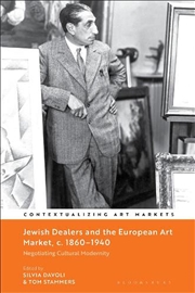 Buy Jewish Dealers and the European Art Market, c. 1860-1940: Negotiating Cultural Modernity