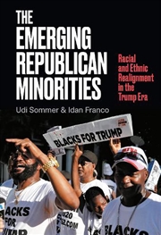 Buy The Emerging Republican Minorities: Racial and Ethnic Realignment in the Trump Era