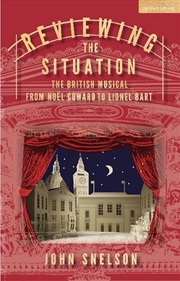 Buy Reviewing the Situation: The British Musical from Noel Coward to LionelBart