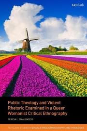 Buy Public Theology and Violent Rhetoric Examined in a Queer Womanist Critical Ethnography