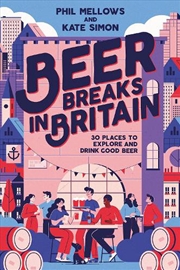 Buy Beer Breaks in Britain: 30 places to explore and drink good beer