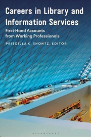 Buy Careers in Library and Information Services: First-Hand Accounts from Working Professionals