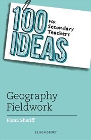 Buy 100 Ideas for Secondary Teachers: Geography Fieldwork