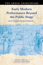 Buy Early Modern Performance Beyond the Public Stage: Extra-Theatrical Forms and Spaces