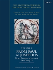 Buy The Reception of Jesus in the First Three Centuries: Volume 1: From Paul to Josephus: Literary Recep