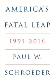 Buy America's Fatal Leap: 1991-2016