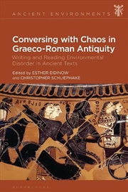 Buy Conversing with Chaos in Graeco-Roman Antiquity: Writing and Reading Environmental Disorder in Ancie