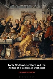 Buy Early Modern Literature and the Bodies of a Reformed Eucharist