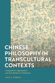 Buy Chinese Philosophy in Transcultural Contexts: Comparative Approaches and the Method of Sublation