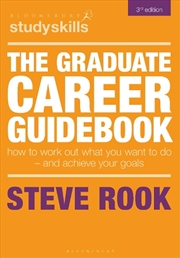 Buy The Graduate Career Guidebook: How To Work Out What You Want To Do - And Achieve Your Goals