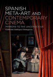 Buy Spanish Meta-Art and Contemporary Cinema: Mirrors to the Unconscious