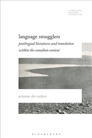 Buy Language Smugglers: Postlingual Literatures and Translation within the Canadian Context