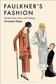 Buy Faulkner's Fashion: Gender, Race, Class, and Clothing