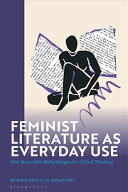 Buy Feminist Literature as Everyday Use: New Materialist Methodologies for Critical Thinking