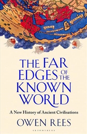 Buy The Far Edges of the Known World: A New History of Ancient Civilisations