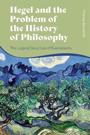 Buy Hegel and the Problem of the History of Philosophy: The Logical Structure of Exemplarity