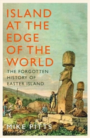 Buy Island at the Edge of the World: The Forgotten History of Easter Island