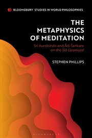 Buy The Metaphysics of Meditation: Sri Aurobindo and Adi-Sakara on the Isa Upanisad