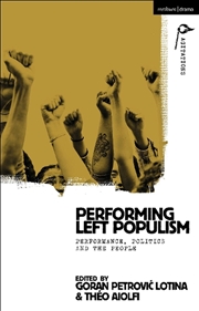 Buy Performing Left Populism: Performance, Politics and the People