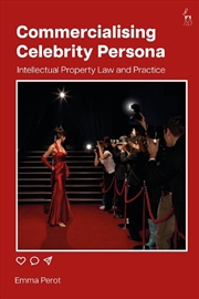 Buy Commercialising Celebrity Persona: Intellectual Property Law and Practice