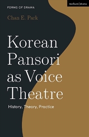 Buy Korean Pansori as Voice Theatre: History, Theory, Practice