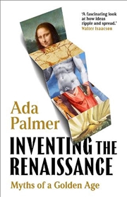 Buy Inventing the Renaissance: Myths of a Golden Age