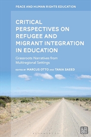 Buy Critical Perspectives on Refugee and Migrant Integration in Education: Grassroots Narratives from Mu