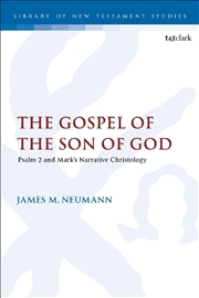 Buy The Gospel of the Son of God: Psalm 2 and Mark's Narrative Christology