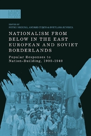 Buy Nationalism From Below in the East European and Soviet Borderlands: Popular Responses to Nation-Buil