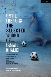 Buy Until I Return: The Selected Plays of Ismail Khalidi