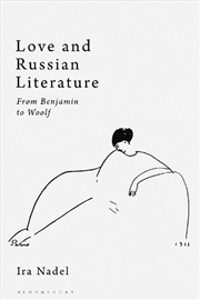 Buy Love and Russian Literature: From Benjamin to Woolf