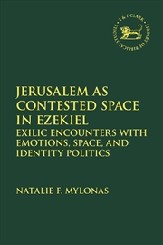 Buy Jerusalem as Contested Space in Ezekiel: Exilic Encounters with Emotions, Space, and Identity Politi