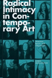 Buy Radical Intimacy in Contemporary Art: Abjection, Revolt, and Objecthood