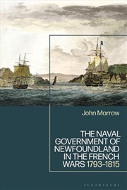 Buy The Naval Government of Newfoundland in the French Wars: 1793-1815