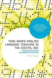 Buy Task-Based English Language Teaching in the Digital Age: Perspectives from Secondary Education