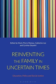 Buy Reinventing the Family in Uncertain Times: Education, Policy and SocialJustice