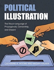 Buy Political Illustration: The Visual Language of Propaganda, Censorship, and Dissent