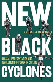 Buy New Black Cyclones: Racism, Representation and Revolutions of Power in Cycling